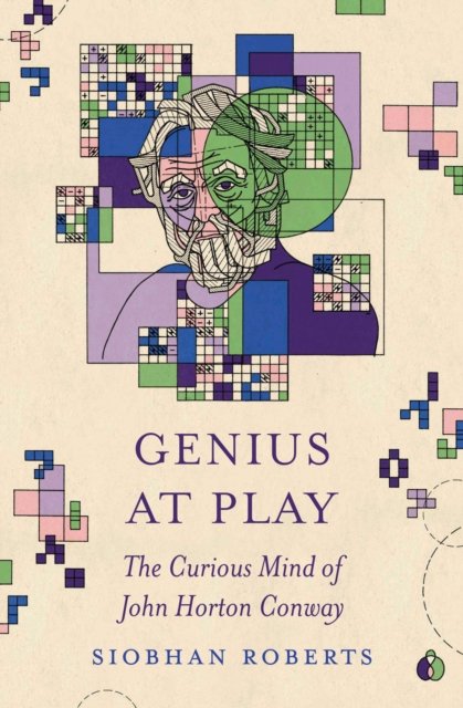 Genius at Play – The Curious Mind of John Horton Conway