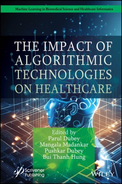 The Impact of Algorithmic Technologies on  Healthcare