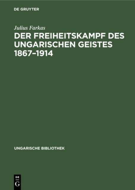 Freiheitskampf des ungarischen Geistes 1867–1914