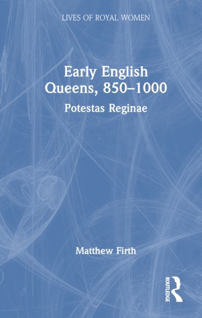 Early English Queens, 850–1000