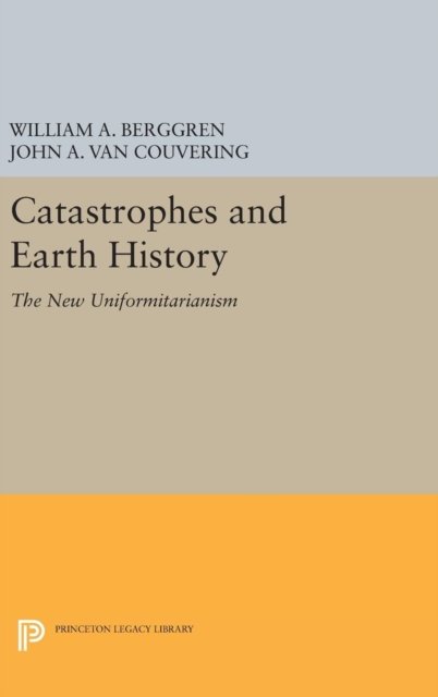 Catastrophes and Earth History – The New Uniformitarianism