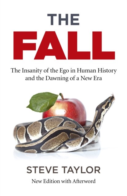 Fall, The (new edition with Afterword) – The Insanity of the Ego in Human History and the Dawning of a New Era