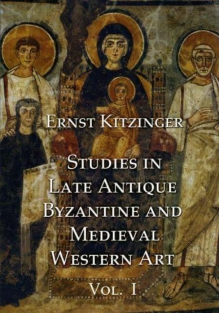 Studies in Late Antique, Byzantine and Medieval Western Art