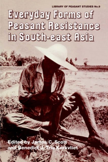 Everyday Forms of Peasant Resistance in South-East Asia