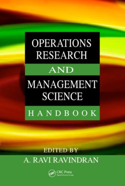 Operations Research And Management Science Handbook