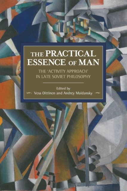 The Practical Essence Of Man: The 'activity Approach' In Late Soviet Philosophy