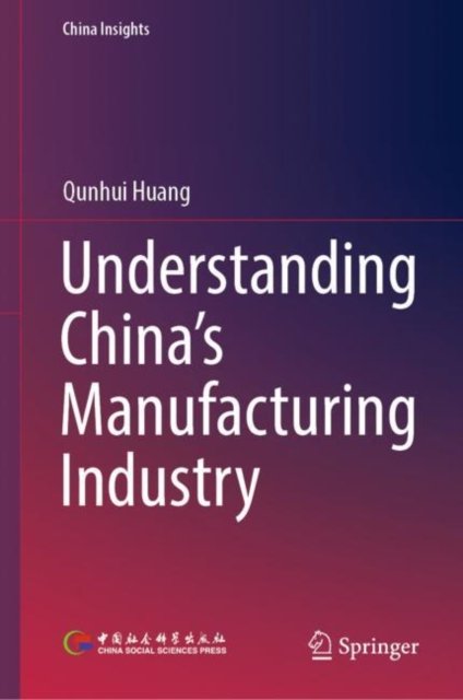 Understanding China''s Manufacturing Industry