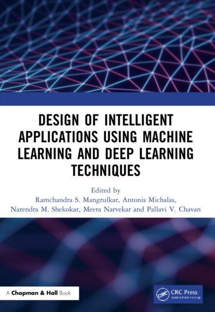 Design of Intelligent Applications Using Machine Learning and Deep Learning Techniques