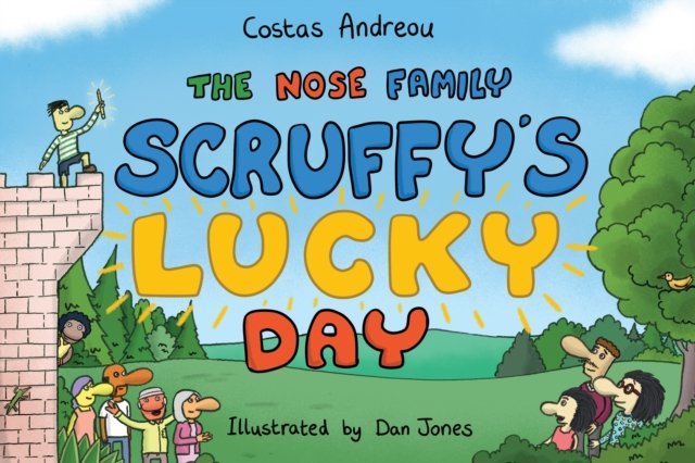 The Nose family Scruffys lucky day