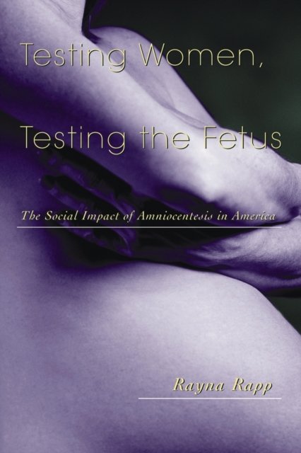 Testing Women, Testing the Fetus