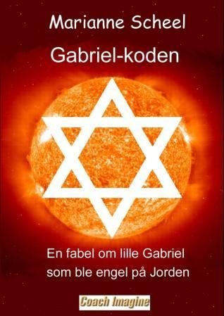 Gabriel-koden - en fabel om lille Gabriel som ble engel på Jorden