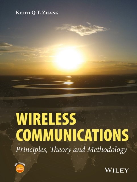 Wireless Communications – Principles, Theory and Methodology