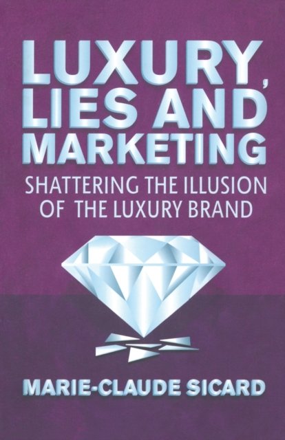 Luxury, Lies and Marketing