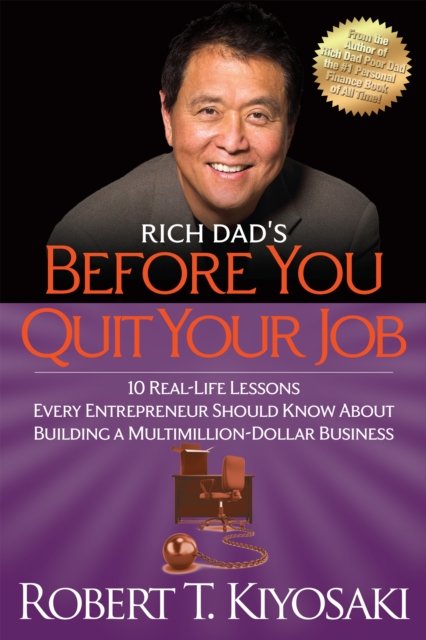 Rich Dad''s Before You Quit Your Job