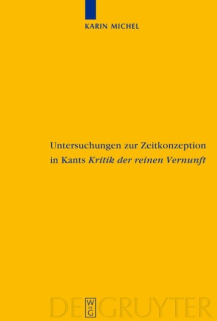 Untersuchungen Zur Zeitkonzeption in Kants Kritik Der Reinen Vernunft