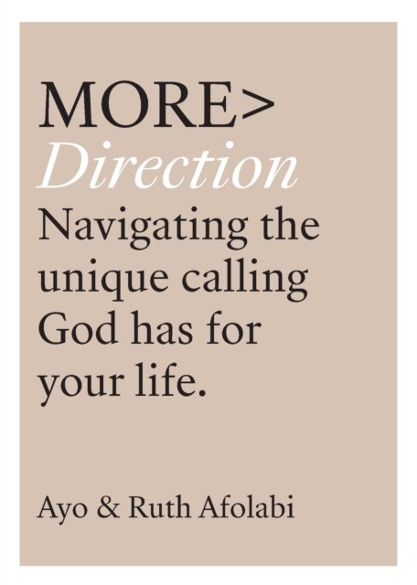 More Direction – Navigating the unique calling God has for your life