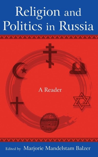 Religion and Politics in Russia: A Reader