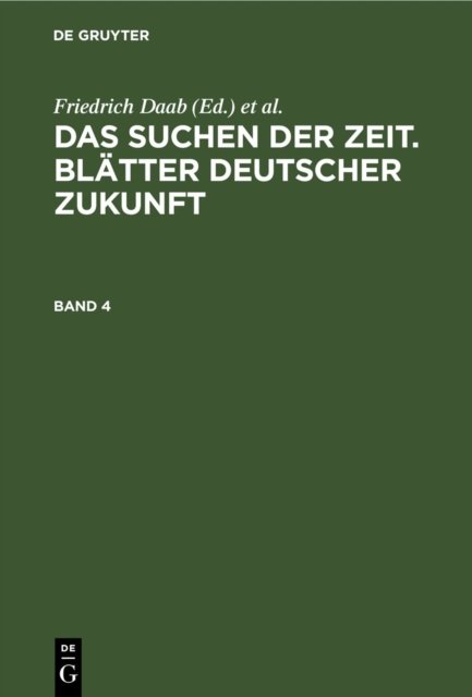 Das Suchen Der Zeit. Blatter Deutscher Zukunft. Band 4