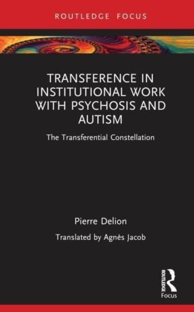 Transference in Institutional Work With Psychosis and Autism
