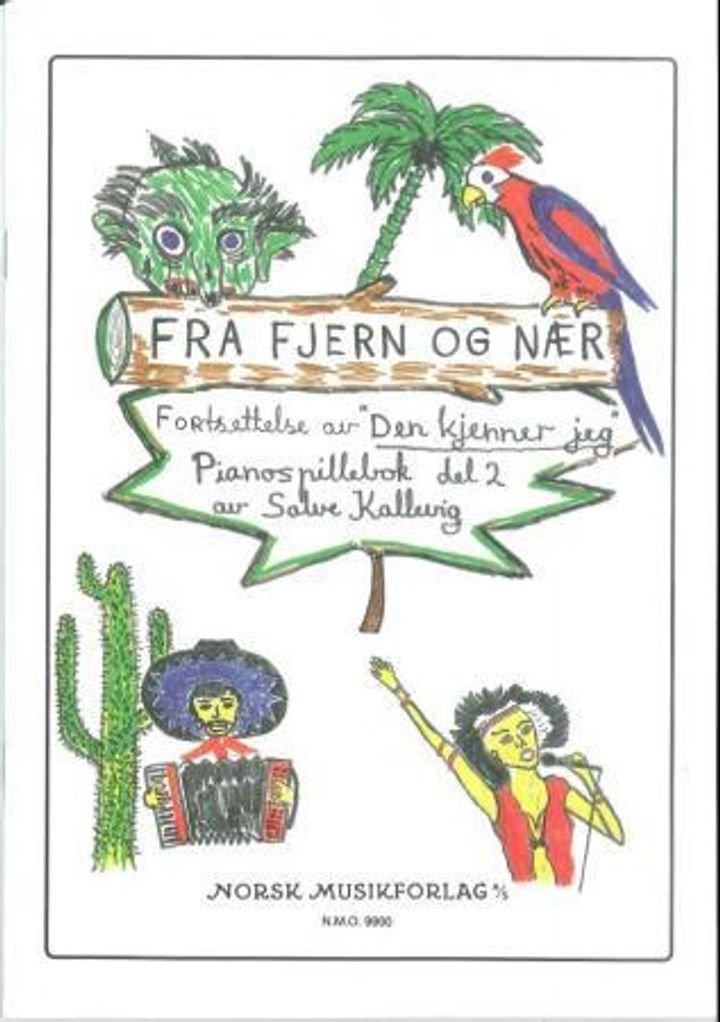 Fra fjern og nær - fortsettelse av Den kjenner jeg : pianospillebok del 2