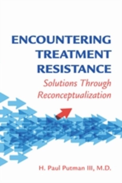 Encountering Treatment Resistance – Solutions Through Reconceptualization