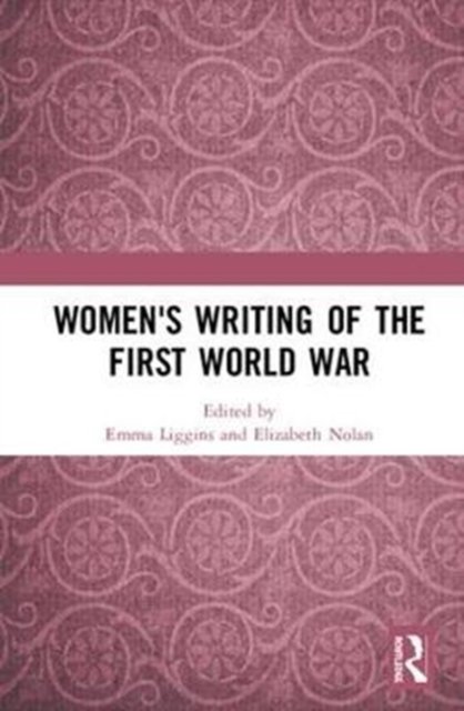 Women''s Writing of the First World War
