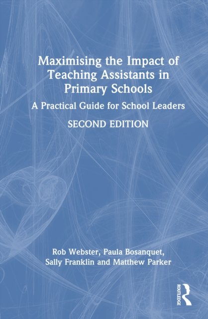 Maximising the Impact of Teaching Assistants in Primary Schools
