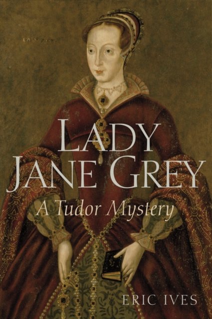Lady Jane Grey – A Tudor Mystery