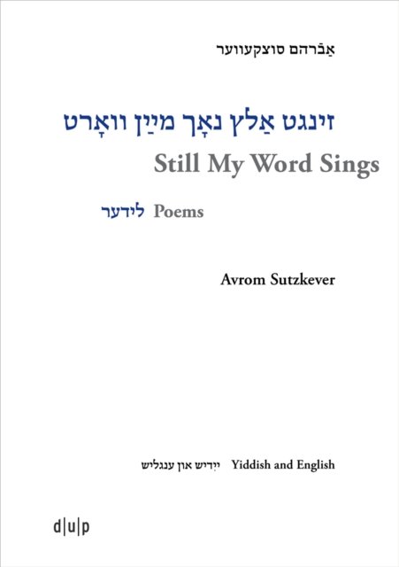 Avrom Sutzkever – Still My Word Sings