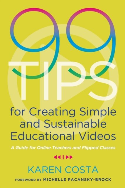 99 Tips for Creating Simple and Sustainable Educational Videos