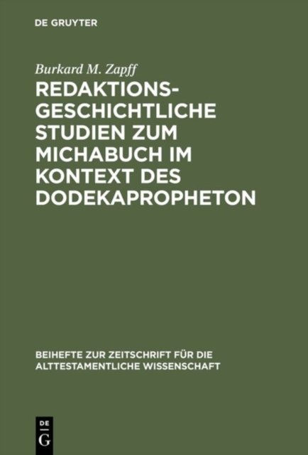 Redaktionsgeschichtliche Studien Zum Michabuch Im Kontext Des Dodekapropheton