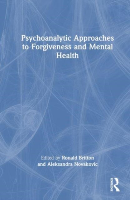 Psychoanalytic Approaches to Forgiveness and Mental Health