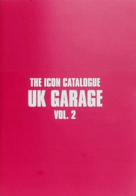 Icon Catalogue: UK Garage Vol. 2