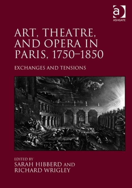 Art, Theatre, and Opera in Paris, 1750-1850