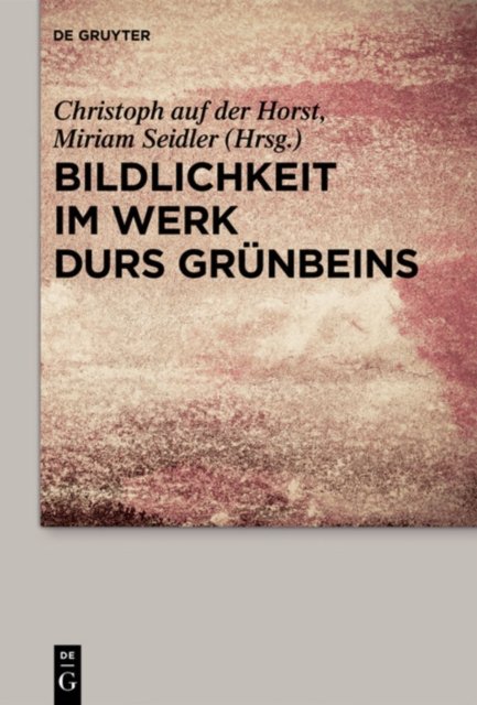 Bildlichkeit Im Werk Durs Grünbeins