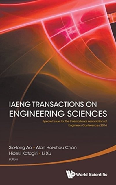 Iaeng Transactions On Engineering Sciences: Special Issue For The International Association Of Engineers Conferences 2014