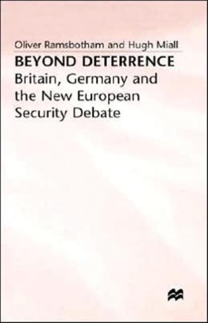 Beyond Deterrance - Britain Germany + the New Europian Security Debate