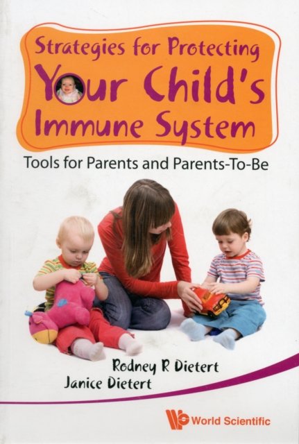 STRATEGIES FOR PROTECTING YOUR CHILD''S IMMUNE SYSTEM