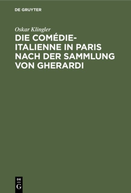 Die Comedie-Italienne in Paris Nach Der Sammlung Von Gherardi