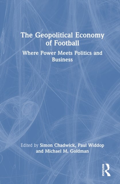 The Geopolitical Economy of Football