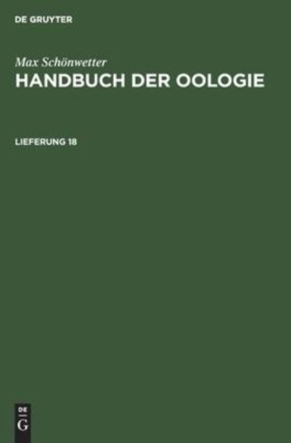 Max Schonwetter: Handbuch Der Oologie. Lieferung 18