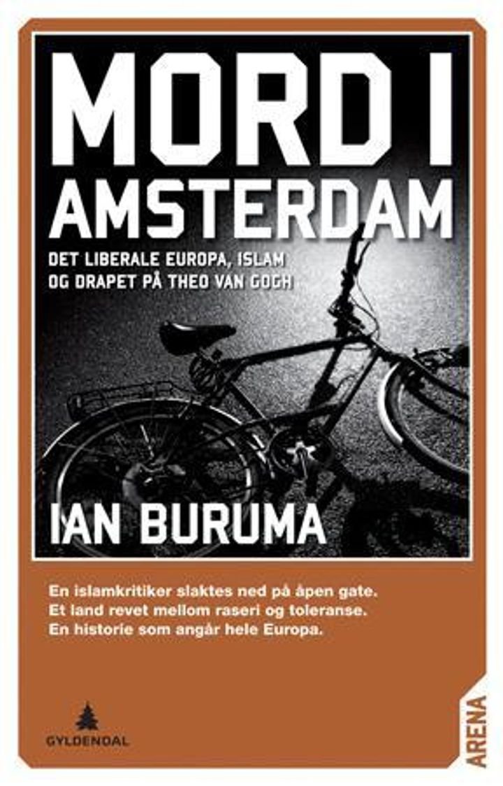 Mord i Amsterdam - det liberale Europa, islam og drapet på Theo van Gogh