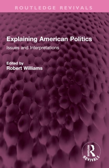 Explaining American Politics