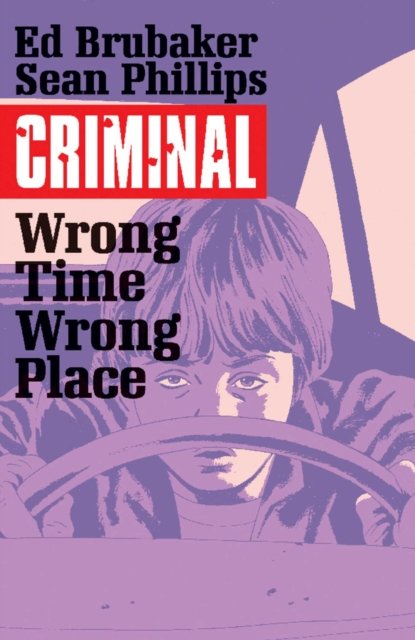 Criminal Volume 7: Wrong Place Wrong Time