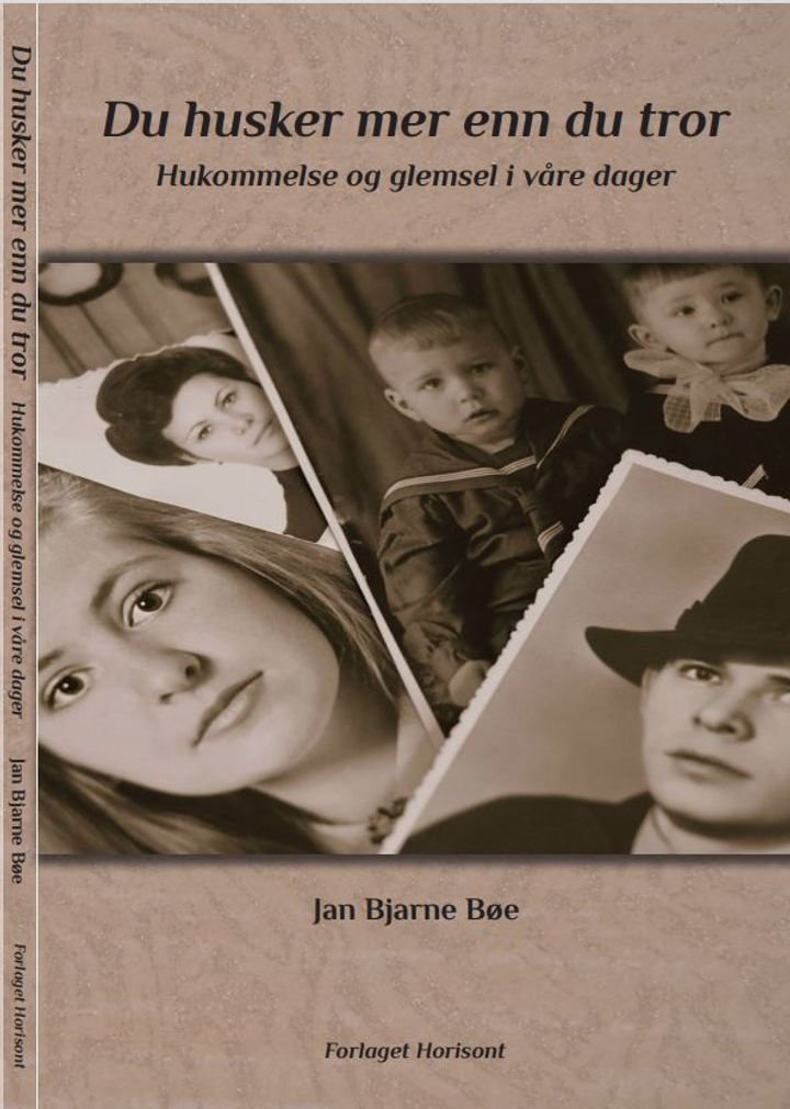 Du husker mer enn du tror - hukommelse og glemsel i våre dager