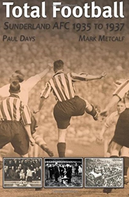 Total Football: Sunderland AFC 1935 - 37