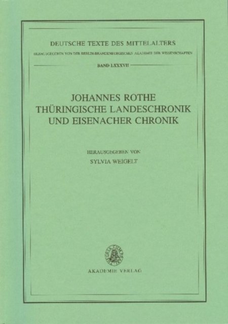 Johannes Rothe Thuringische Landeschronik und Eisenacher Chronik