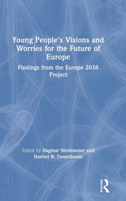 Young People''s Visions and Worries for the Future of Europe