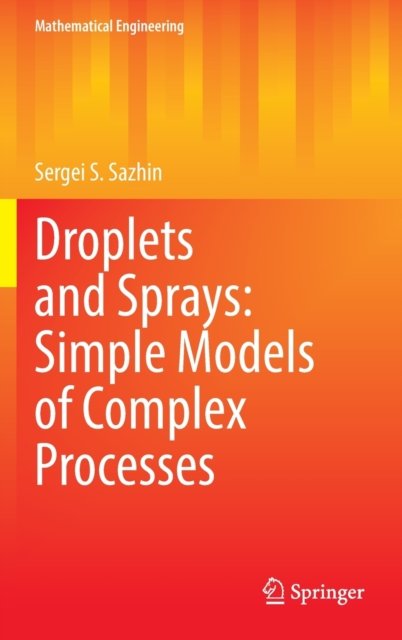 Droplets and Sprays: Simple Models of Complex Processes