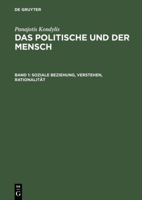 Das Politische und der Mensch, Band 1, Soziale Beziehung, Verstehen, Rationalitat